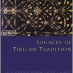 “Sources of Tibetan Tradition” Edited by Kurtis R. Schaeffer, Matthew T. Kapstein and Gray Tuttle