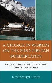 “A Change in Worlds on the Sino-Tibetan Borderlands: Politics ...